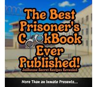 More Than An Inmate The Best Prisoner's Cookbook Ever Published (Tascabile)