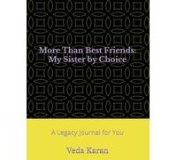 More Than Best Friends: My Sister by Choice: A Legacy Journal for You
