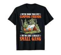 More Than Camping Friends We're A Small Gang - Maglietta
