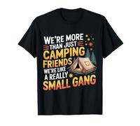More Than Camping Friends We're A Small Gang - Maglietta