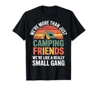 More Than Camping Friends We're A Small Gang - Maglietta