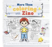More Than Coloring with Zino: A Daily Routine & Interactive Activity Book for Kids