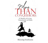 MORE THAN CONQUERORS: 52 Weeks of Living Victoriously in Christ