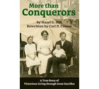 More than Conquerors: A True Story of Victorious Living through Great Sacrifice
