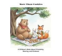 More Than Cookies: A Children’s Book About Friendship, Sharing, and Kindness