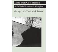 More than Cool Reason: A Field Guide to Poetic Metaphor