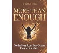 More Than Enough: Owning Every Room, Every Season, Every Version of You