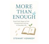 More Than Enough: Small Faith Steps to Find Contentment and Joy in Everyday Life