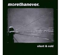 More Than Ever - Silent And Cold