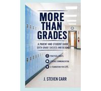 More Than Grades: A Parent's Guide to 6th Grade Success - and Beyond