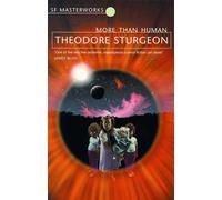 More Than Human (S.F. MASTERWORKS) by Theodore Sturgeon (13-Apr-2000) Paperback