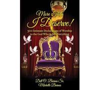 More Than I Deserve!: 300 Intimate Declarations of Worship to the God Who Is My Everything