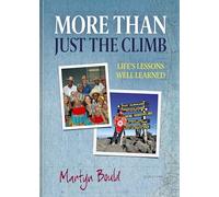 More Than Just a Climb: Life’s Lessons Well Learned: Life’s Lessons Well Learned