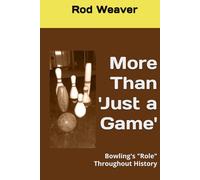 More Than 'Just a Game': Bowling's "Role" Throughout History