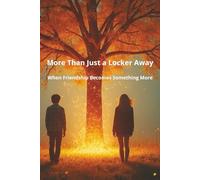 More Than Just a Locker Away: When Friendship Becomes Something More