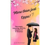 More than just Oppa: The magic, meaning, and life lessons of K-Dramas