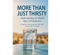 More Than Just Thirsty: Understanding the Hidden Signs of Dehydration