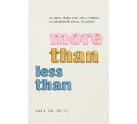 More Than Less Than: 90 Devotions for Discovering Your Infinite Value in Christ
