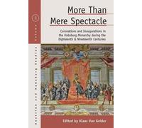 More Than Mere Spectacle (Copertina rigida) Austrian and Habsburg Studies