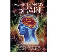 More Than My Brain (DVD) Prof Dr. Thomas Fuchs Prof. Dr. Petra Schumacher