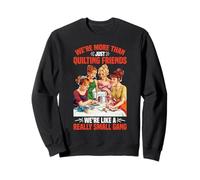 More Than Quilting Friends We're A Small Gang - Felpa