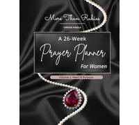More Than Rubies: A 26-Week Prayer Planner for Women: Volume 2: Heart & Purpose