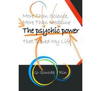 More than science, More than medicine The psychic power that saved my life