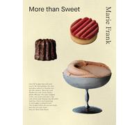 More Than Sweet: Desserts With Flavor