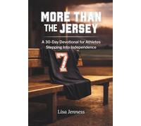More Than the Jersey: A 30-Day Devotional for Athletes Stepping Into Independence
