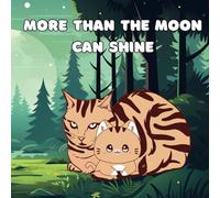 More Than the Moon Can Shine: A sweet story about endless love