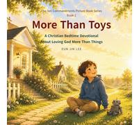 More Than Toys: A Christian Bedtime Devotional About Loving God More Than Things