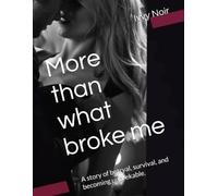 More than what broke me