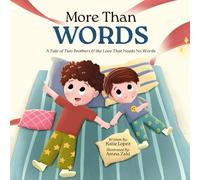More Than Words: A Tale of Two Brothers & the Love That Needs No Words