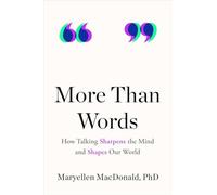 More Than Words: How Talking Sharpens the Mind and Shapes Our World - NUOVO