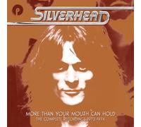 More Than Your Mouth Can Hold: Complete Recordings - Silverhead (Audio cd)