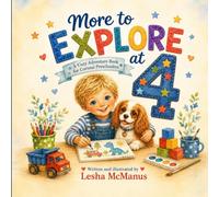 More to Explore at 4: A fun story for a boy’s birthday gift or for an everyday bedtime book