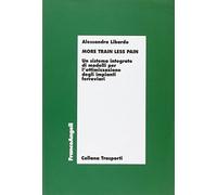 More train less pain. Un sistema integrato di modelli per l'ottimizzazione degli impianti ferroviari