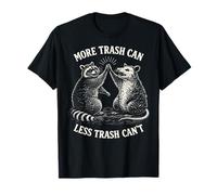 More Trash Can Less Trash Can’t Funny Raccoon Possum Maglietta