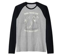 More Trash Can Less Trash Can’t Funny Raccoons Maglia con Maniche Raglan