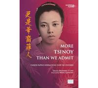 More Tsinoy Than We Admit: Chinese-Filipino Interactions Over Centuries