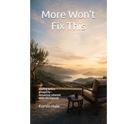 More Won’t Fix This: Abiding before prosperity - remaining coherent while life expands: 10