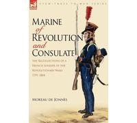 Moreau De Jonns Marine of Revolution & Consulate (Tascabile) Eyewitness to War