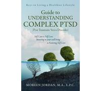 Moreen Jordan Guide to Understanding Complex-PTSD (Tascabile)