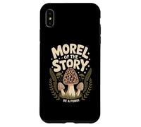 Morel Of The Story Be A Fungi Custodia per iPhone XS Max