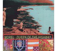 MOREL - QUEEN OF THE HIGHWAY