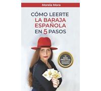 Morela Mora Como Leerte La Baraja Española En 5 Pasos (Tascabile)