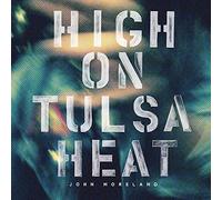 John Moreland High On Tulsa Heat (Vinyl LP) 12" Album