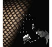 Morelli Lucio Fra le tue reti (CD)