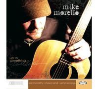 Morello, Mike - Up To Something