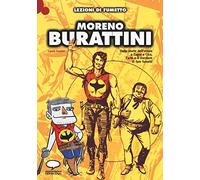 Moreno Burattini. Dalle storie dell'orrore a Zagor e Cico, l'arte e il mestiere di fare fumetti. Ediz. illustrata